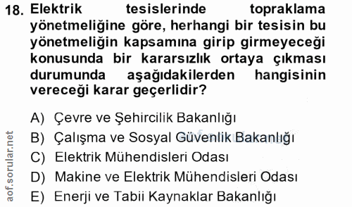 18. soru: Elektrik tesislerinde topraklama yönetmeliğine göre, herhangi bir tesisin bu yönetmeliğin kapsamına girip girmeyeceği…