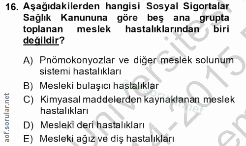 16. soru: Aşağıdakilerden hangisi Sosyal Sigortalar Sağlık Kanununa göre beş ana grupta toplanan meslek hastalıklarından biri d…