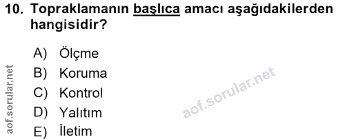 10. soru: Topraklamanın başlıca amacı aşağıdakilerden hangisidir? A) Ölçme rular.n B) Koruma C) Kontrol D) Yalıtım aof. E) İletim