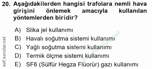20. soru: Aşağıdakilerden hangisi trafolara nemli hava girişini önlemek amacıyla kullanılan yöntemlerden biridir? A) Slika jel…