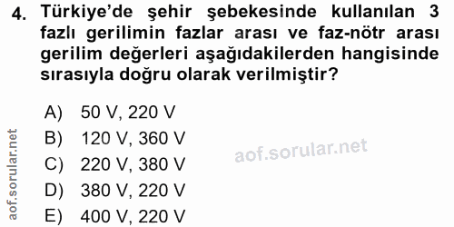 4. soru: Țürkiye'de şehir şebekesinde kullanılan 3 fazlı gerilimin fazlar arası ve faz-nötr arası gerilim değerleri aşağıdakil…