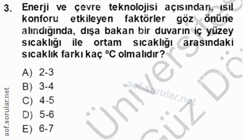 3. soru: Enerji ve çevre teknolojisi açısından, ısıl konforu etkileyen faktörler göz önüne alındığında, dışa bakan bir duvarın…