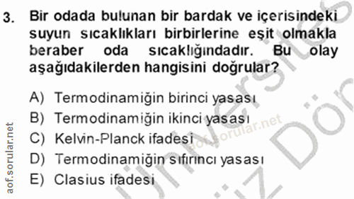 3. soru: Bir odada bulunan bir bardak ve içerisindekı suyun sıcaklıkları birbirlerine eşit olmakla beraber oda sıcaklığındadır…