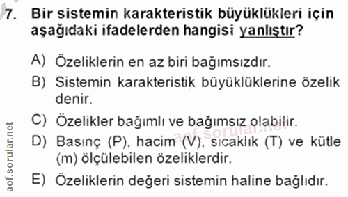 7. soru: Bir sistemin karakteristik büyüklükleri için aşağıdaki ifadelerden hangisi yanlıştır? A) Özeliklerin en az biri bağım…