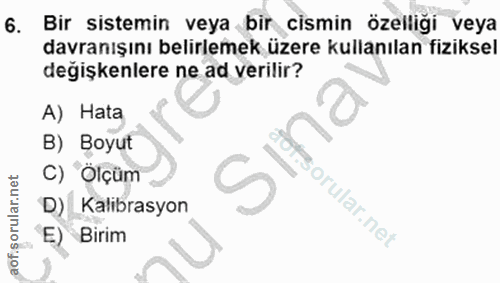 6. soru: Bir sistemin veya bir cismin özelliği veya davranışını belirlemek üzere kullanılan fiziksel degişkenlere ne ad verili…