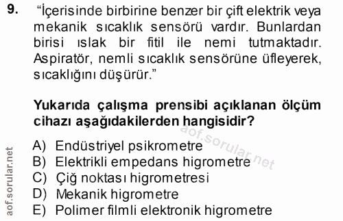 9. soru: "İçerisinde birbirine benzer bir çift elektrik veya mekanik sıcaklık sensörü vardır. Bunlardan birisi ıslak bir fitil…