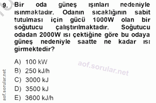 9. soru: Bir oda güneş ışınları nedeniyle isınmaktadır. Odanın sıcakliğinın sabit tutulması için gücü 1000W olan bir soğutucu…