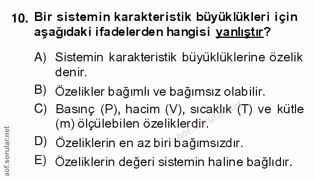 10. soru: Bir sistemin karakteristik büyüklükleri için aşağıdaki ifadelerden hangisi yanlıştır? A) Sistemin karakteristik büyük…