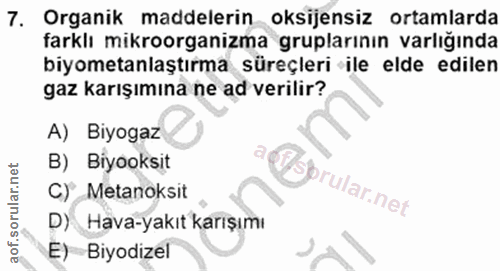 7. soru: Organik maddelerin oksijensiz ortamlarda farklı mikroorganizma gruplarının varlığında biyometanlaştırma süreçleri •il…