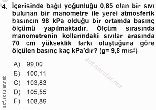 4. soru: İçerisinde bağıl yoğunluğu 0,85 olan bir sıvı bulunan bir manometre ile yerel atmosferik basıncın 98 kPa olduğu bir o…