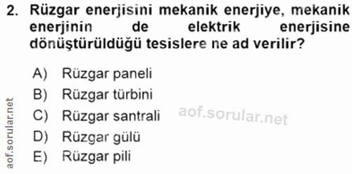 2. soru: Rüzgar enerjisini mekanik enerjiye, mekanik enerjinin de elektrik enerjisine dönüştürüldügü tesislere ne ad verilir?…