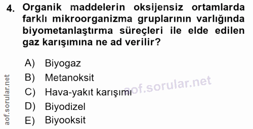 4. soru: Organik maddelerin oksijensiz ortamlarda farklı mikroorganizma gruplarının varlığında biyometanlaştırma süreçleri ile…