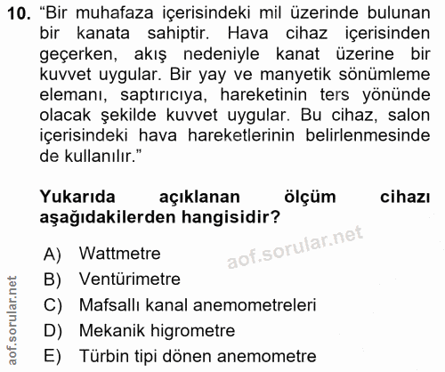 10. soru: "Bir muhafaza içerisindeki mil üzerinde bulunan bir kanata sahiptir. Hava cihaz içerisinden geçerken, akış nedeniyle…
