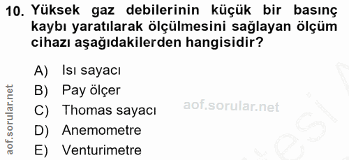 10. soru: Yüksek gaz debilerinin küçük bir basınç kaybı yaratılarak ölçülmesini sağlayan ölçüm cihazı aşağıdakilerden hangisidi…
