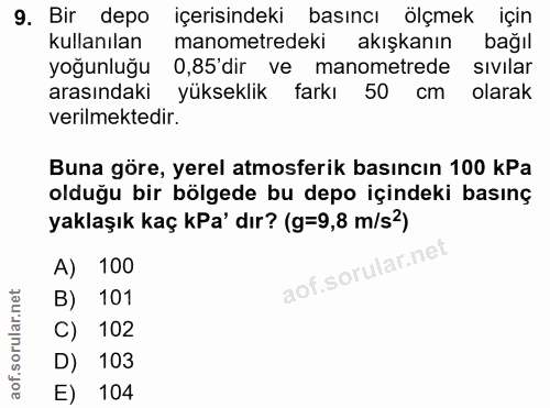 9. soru: Bir depo içerisindeki basıncı ölçmek için kullanılan manometredeki akışkanın bağıl yoğunluğu 0,85'dir ve manometrede…