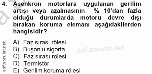 4. soru: Asenkron motorlara uygulanan gerilim artışı veya azalmasının % 10'dan fazla oldugu durumlarda motoru devre dışı bırak…