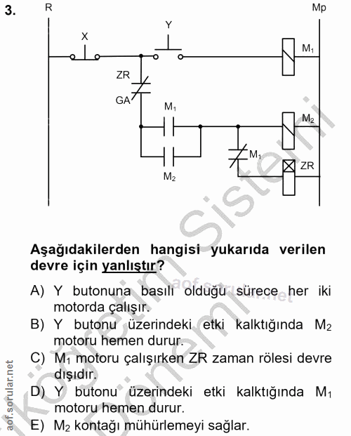 3. soru: R Mp Y M1 e ZR GA M, X ZR M2 Aşağıdakilerden hangisi yukarıda verilen devre için yanlıştır? A) Y butonuna basıli oldu…