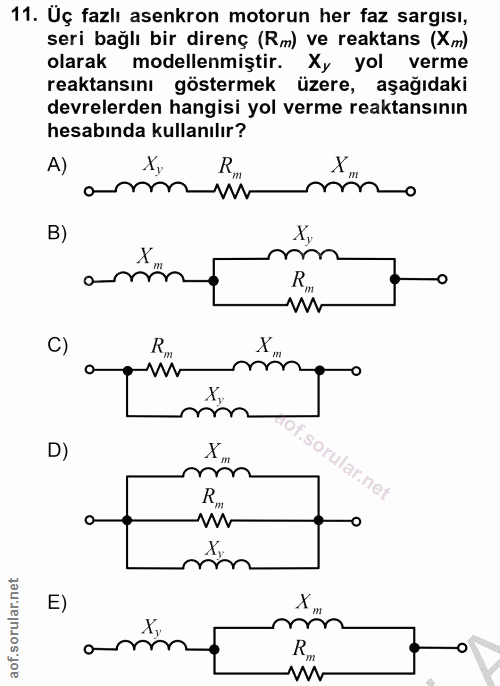 11. soru: Uç fazlı asenkron motorun her faz sargısı, seri bağlı bir direnç (Rm) ve reaktans (Xm) olarak modellenmiştir. Xy yol…