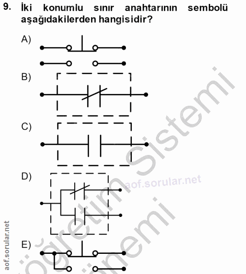 9. soru: Iki konumlu sınır anahtarının sembolü aşağıdakilerden hangisidir? A) 1 stem D) E) عملما