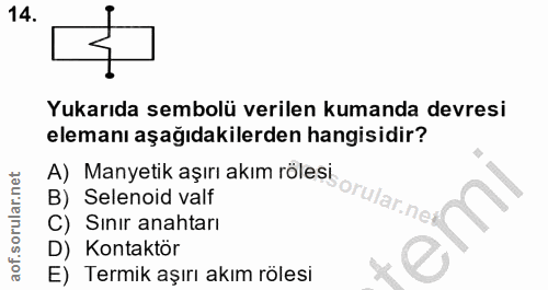 14. soru: Yukarıda sembolü verilen kumanda devresi elemanı aşağıdakilerden hangisidir? A) Manyetik aşırı akım rölesi B) Selenoi…