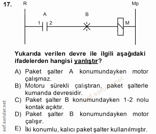 17. soru: R Mp A 12 Yukarıda verilen devre ile ilgili aşağıdaki ifadelerden hangisi yanlıştır? A) Paket şalter A konumundayken…