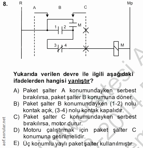 8. soru: R Mp A F 427 427 3114 M Yukarıda verilen devre ile ilgili aşağıdaki ifadelerden hangisi yanlıştır? A) Paket şalter A…