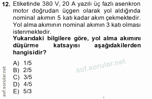 12. soru: Etiketinde 380 V, 20 A yazılı üç fazlı asenkron motor doğrudan üçgen olarak yol aldığında nominal akımın 5 katı kadar…
