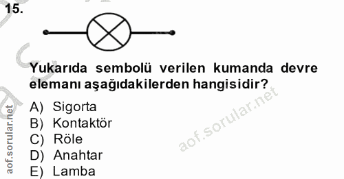 15. soru: Yukarıda sembolü verilen kumanda devre elemanı aşağıdakilerden hangisidir? A) Sigorta aof.sorular.ne B) Kontaktör C)…