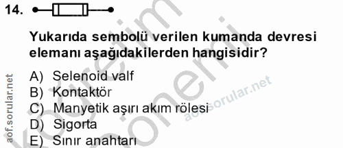14. soru: c | Yukarıda sembolü verilen kumanda devresi elemanı aşağıdakilerden hangisidir? A) Selenoid valf C) Manyetik aşını a…