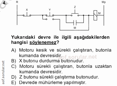 4. soru: R Mp Yukarıdaki devre ile ilgili aşağıdakilerden hangisi söylenemez? A) Motoru kesik ve sürekli çalıştıran, butonla k…