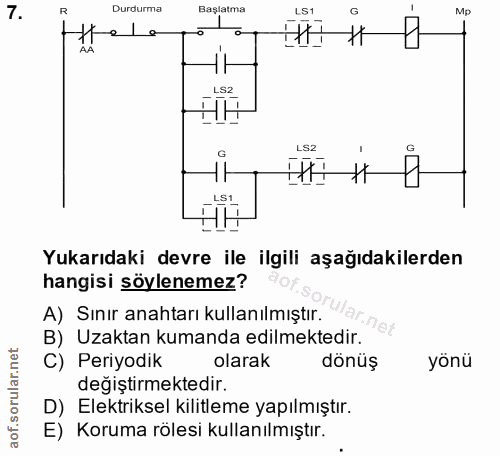 7. soru: Durdurma Başlatma LS1 Mp e l e 10 10 LS2 Yukarıdaki devre ile ilgili aşağıdakilerden hangisi söylenemez? A) Sınır ana…