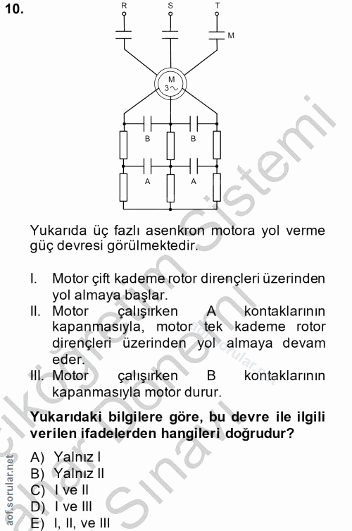 10. soru: R M Yukarıda üç fazlı asenkron motora yol verme güç devresi görülmektedir. 1. Motor çift kademe rotor dirençleri üzer…