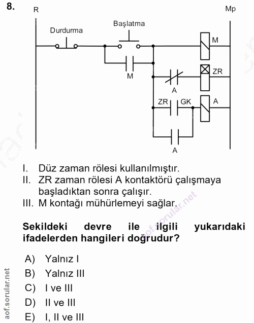8. soru: R Mp Durdurma Başlatma ela M ZR ZRI GK 11. Diz zaman röles kontako ü çalışmaya Düz zaman rölesi kullanılmıştır. başla…