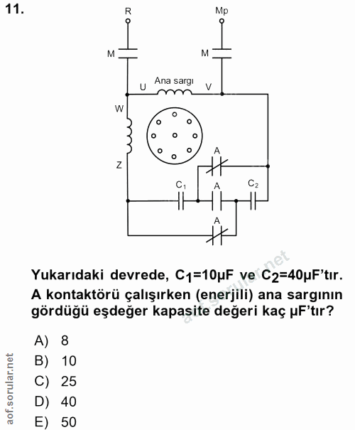 11. soru: Mp M M U Ana sargi V C- C2 Yukarıdaki devrede, C1=10uF ve C2=40uF'tır. A kontaktörü çalışırken (enerjili) ana sargını…