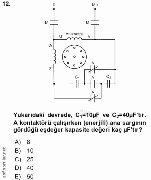 12. soru: Mp M M U Ana sargı Z C- C2 Yukarıdaki devrede, C1=10uF ve Cz=40uF'tır. A kontaktörü çalışırken (enerjili) ana sargını…