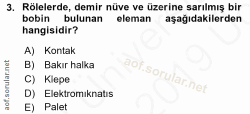 3. soru: Röllerde, demir nüve ve üzerine sarılmış bir bobin bulunan eleman aşağıdakilerden hangisidir? A) Kontak B) Bakır halk…