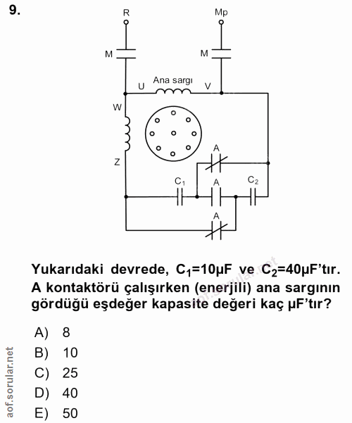 9. soru: Mp M M U Ana sargi V C2 Yukarıdaki devrede, C1=10uF ve Cz=40uF'tır. A kontaktörü çalışırken (enerjili) ana sargının g…