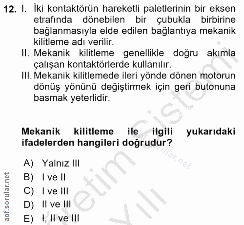 12. soru: I. Iki kontaktörün hareketli paletlerinin bir eksen etrafinda dönebilen bir çubukla birbirine bağlanmasıyla elde edil…