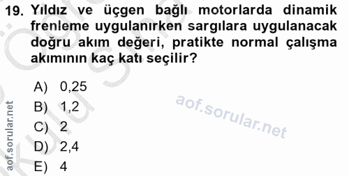 19. soru: Yıldız ve üçgen bağlı motorlarda dinamik frenleme uygulanırken sargilara uygulanacak doğru akım değeri, pratikte norm…