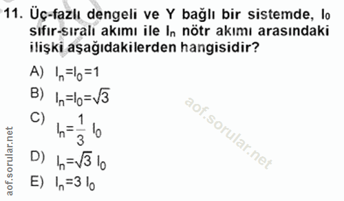 11. soru: Üç-fazlı dengeli ve Y bağlı bir sistemde, lo sıfır-sıralı akımı ile In nötr akımı arasındaki ilişki aşağıdakilerden h…