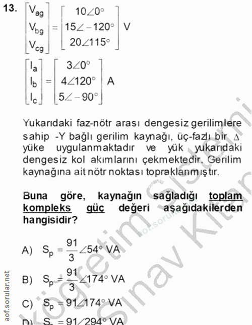 13. soru: Vag 10<0° Vog 152 -120° V Vcg. 202115° 340° 4Z120° A ['c] [5/-90°] Yukarıdaki faz-nötr arası dengesiz gerilimlere sah…