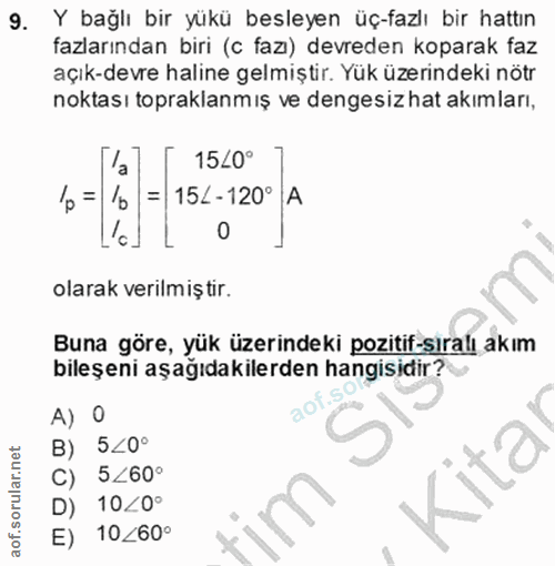 9. soru: Y bağlı bir yükü besleyen üç-fazlı bir hattın fazlarından biri (c fazı) devreden koparak faz açık-devre haline gelmiş…