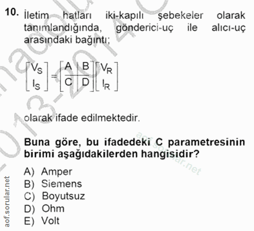 10. soru: İletim hatları iki-kapılı şebekeler olarak tanımlandığında, gönderici-uç ile alıcı-uç arasındaki bağıntı; [Vs]. c Va.…
