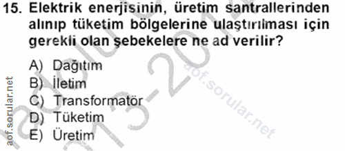 15. soru: Elektrik enerjisinin, üretim santrallerinden alınıp tüketim bölgelerine ulaştırılması için gerekli olan şebekelere ne…