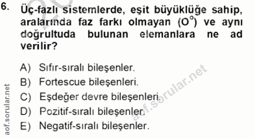 6. soru: Üç-fazlı sistemlerde, eşit büyüklüğe sahip, aralarında faz farkı olmayan (0°) ve aynı doğrultuda bulunan elemanlara n…
