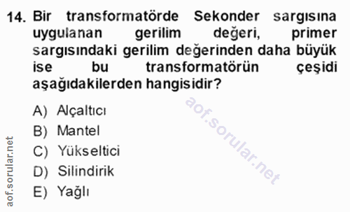 14. soru: Bir transformatörde Sekonder sargısına uygulanan gerilim degeri, primer sargısındaki gerilim değerinden daha büyük is…