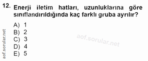 12. soru: Enerji iletim hatları, uzunluklarına göre sınıflandırıldığında kaç farklı gruba ayrılır? A) 1 rular.net B) 2 C) 3 D)…