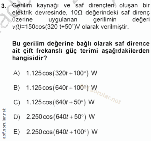 3. soru: Gerilim kaynağı ve saf dirençten oluşan bir elektrik devresinde, 100 değerindeki saf direnç üzerine uygulanan gerilim…