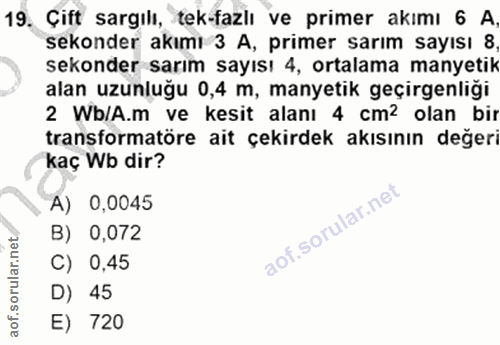19. soru: Çift sargılı, tek-fazlı ve primer akımı 6 A. sekonder akımı 3 A, primer sarım sayısı 8 sekonder sarım sayısı 4, ortal…