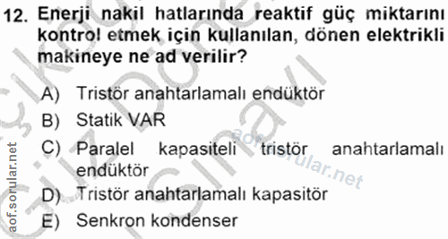 12. soru: Enerji nakil hatlarında reaktif güç miktarını kontrol etmek için kullanılan, dönen elektrikli makineye ne ad verilir?…